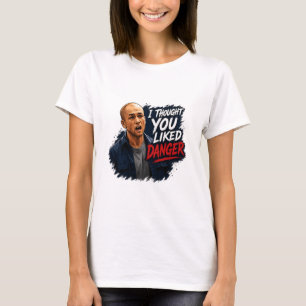 Adventure and danger T-Shirt