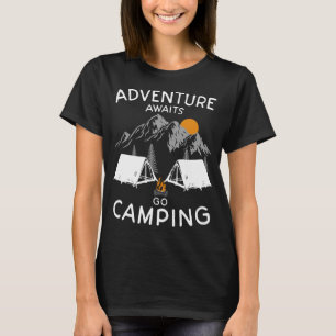 Adventure awaits, go camping in nature for hiker a T-Shirt