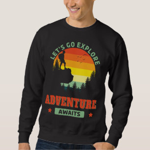 Adventure Awaits Hiking Outdoors Hiker Nature Sweatshirt