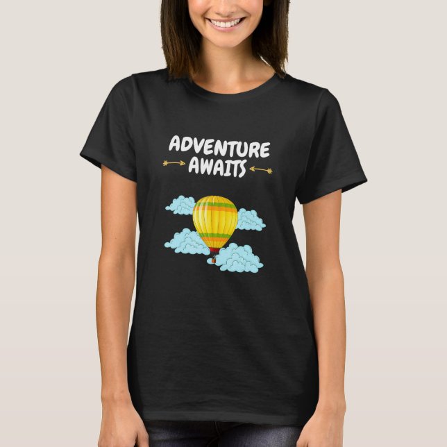 Adventure Awaits Hot Air Balloon  Adventure Awaits T-Shirt (Front)