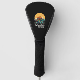 Adventure Awaits is Hiking Adventures is Outdoor A Golf Head Cover