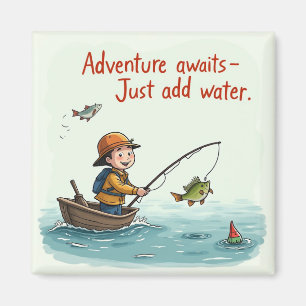 Adventure Awaits, Just Add Water Magnet