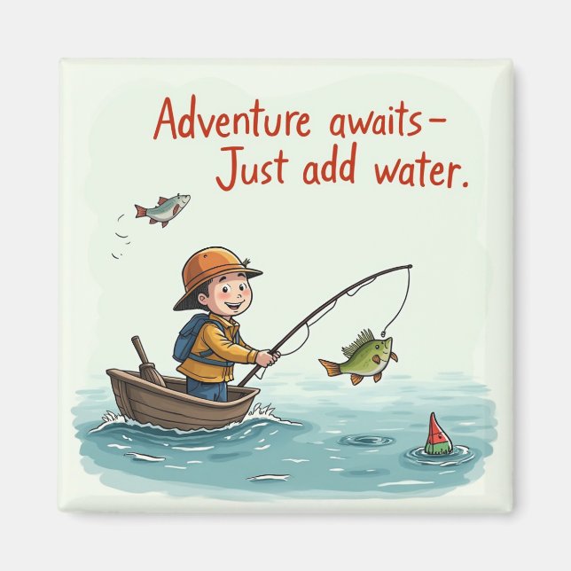 Adventure Awaits, Just Add Water Magnet (Front)
