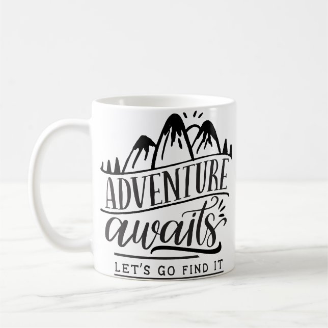 Adventure awaits let's go find it coffee mug (Left)