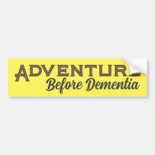 Adventure Before Dementia Bumper Sticker