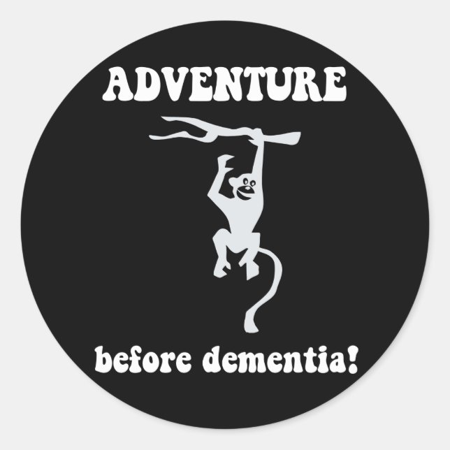 adventure before dementia classic round sticker (Front)