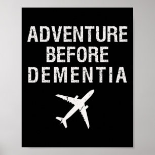 Adventure Before Dementia Fun Plane Travel Retirem Poster