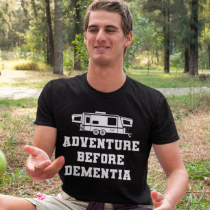 Adventure Before Dementia Funny Camping Gift T-Shirt