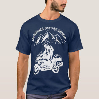 Adventure Before Dementia Funny Mountain Adventure T-Shirt