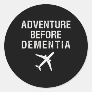 Adventure Before Dementia Funny Plane Travel Retir Classic Round Sticker