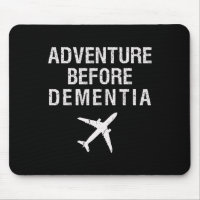 Adventure Before Dementia Funny Plane Travel Retir