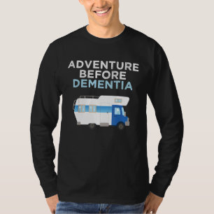 Adventure Before Dementia Funny Retirement Camping T-Shirt
