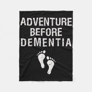 Adventure Before Dementia Funny Wanderlust Travel  Fleece Blanket