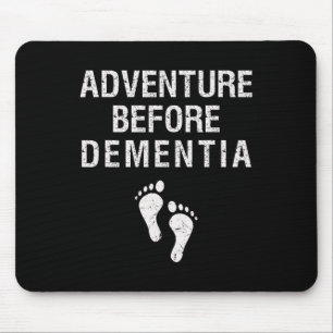 Adventure Before Dementia Funny Wanderlust Travel Mouse Pad