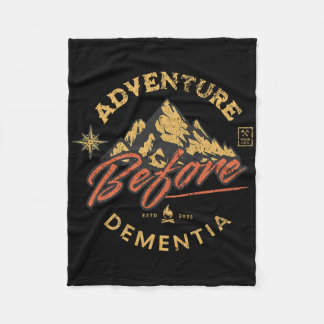 Adventure Before Dementia Hiker Men Women Fleece Blanket