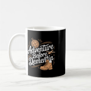 Adventure Before Dementia Travel Wilderness Outdoo Coffee Mug