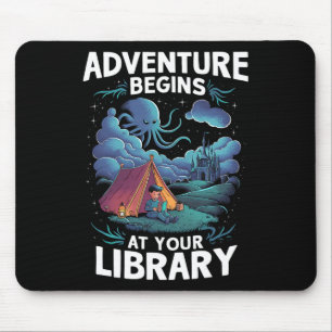 Adventure Begins At Your Library Book Lover Hiking Mouse Pad