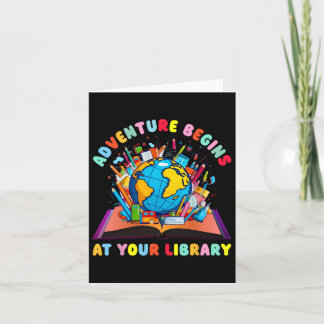 Adventure Begins At Your Library Teacher Reading L Card