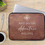 Adventure Begins Brown Leather Personalised Laptop Sleeve<br><div class="desc">Stylish Adventure themed brown leather personalised laptop sleeve.  The design features a sophisticated brown leather look print background with white compass and motivational quote,  "And so the adventure begins ".  Personalise with your name to make it uniquely yours.</div>