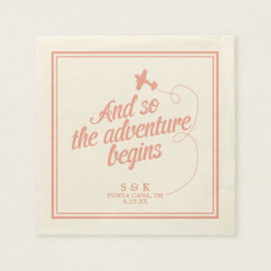 Adventure Begins   Destination Wedding - Pink Napkin