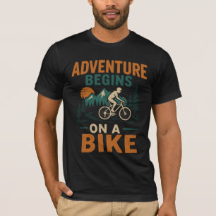 Adventure Begins on a Bike T-Shirt