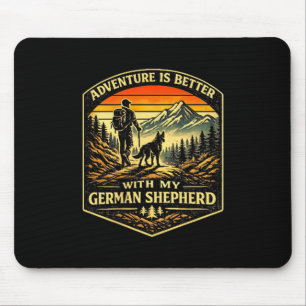 Adventure better with german shepherd hiking dog mouse pad