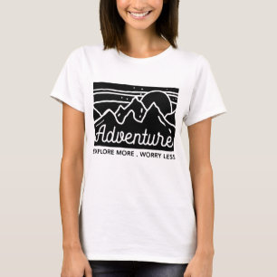 Adventure Explore More Worry Less T-Shirt