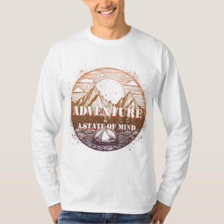 Adventure Hiking, Adventure is a State of Mind T-Shirt