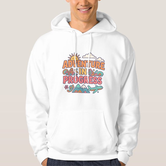 Adventure in Progress Hoodie (Front)