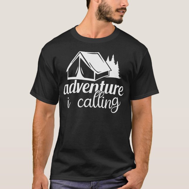 Adventure Is Calling Funny Camping Love T-Shirt (Front)