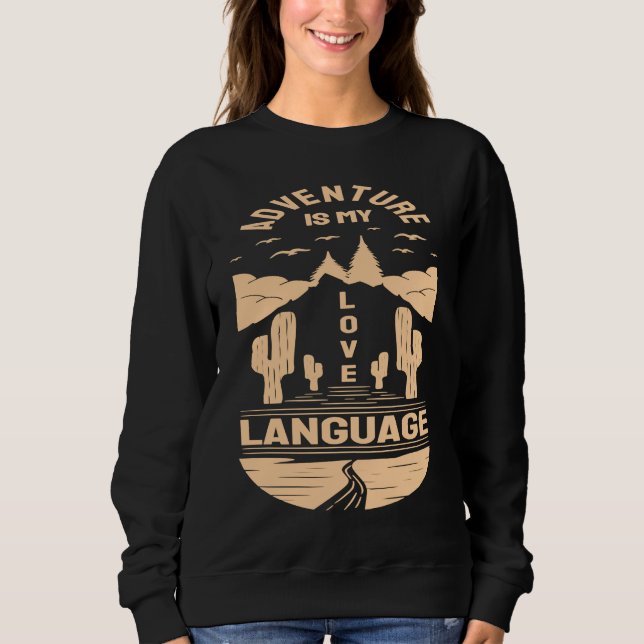 Adventure is My Love Language  Camp Graphic Plus S Sweatshirt (Front)
