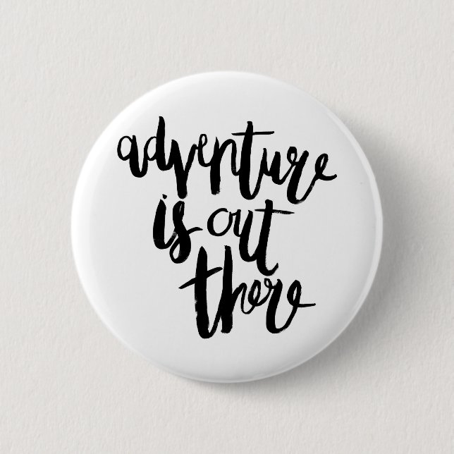 Adventure  is Out There 6 Cm Round Badge (Front)