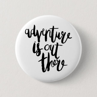 Adventure  is Out There 6 Cm Round Badge