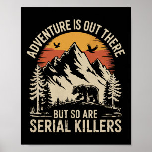 Adventure Is Out There But So Are Serial Killers 2 Poster