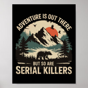 Adventure Is Out There But So Are Serial Killers 3 Poster