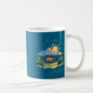 Adventure Is Out There But So Are Serial Killers F Coffee Mug