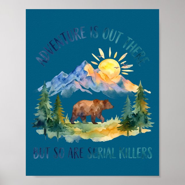 Adventure Is Out There But So Are Serial Killers F Poster (Front)