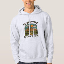 Adventure is Out There Hoodies Design | Inspiring