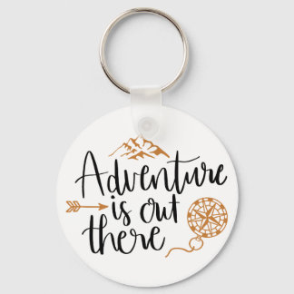 Adventure is out there keychain