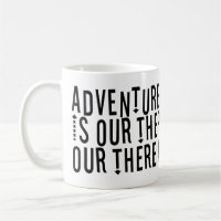 Adventure Is Out There Modern Typography Mug