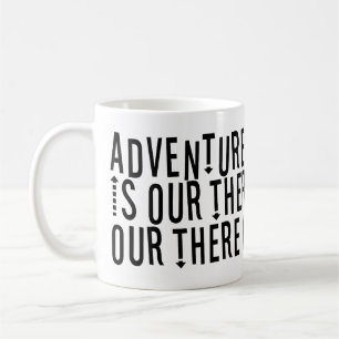 Adventure Is Out There Modern Typography Mug