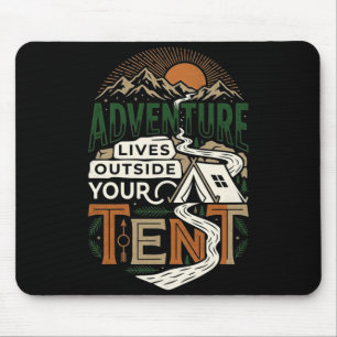 Adventure lives outside tent camping hiking mouse pad