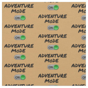 Adventure Mode ON - Travel Camping Outdoor Fabric