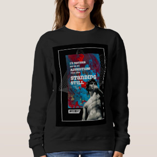Adventure Quote Live Fully Motivational sweatshirt