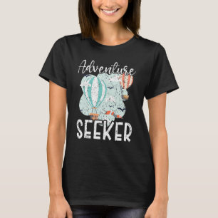 Adventure Seeker Hot Air Balloon   Balloon Ride T-Shirt