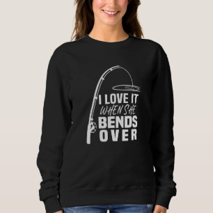 Adventure Trout Outdoor Rod I Love It When She Ben Sweatshirt