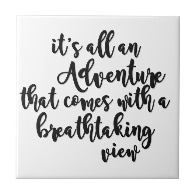 adventure with a breathtaking view black white ceramic tile (Front)