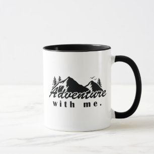 Adventure With Me Mug