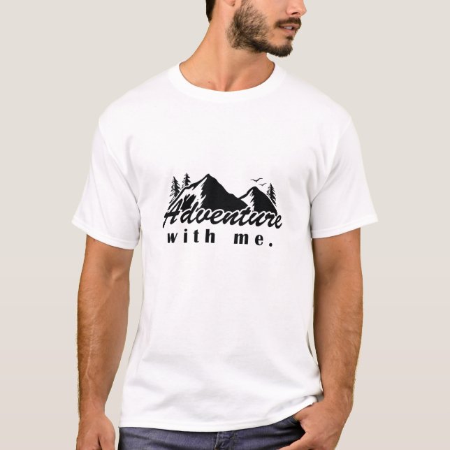 Adventure With Me T-Shirt (Front)