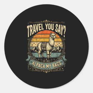 Adventure you say alpaca my bags classic round sticker